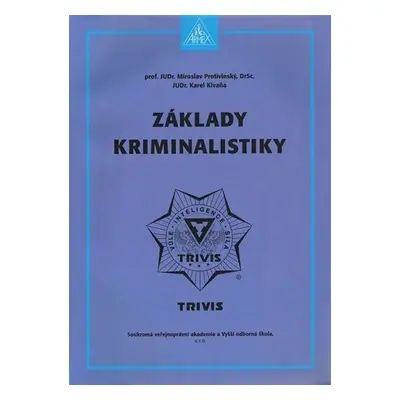 Základy kriminalistiky - 2. vydání - Protivinský Miroslav prof. JUDr.