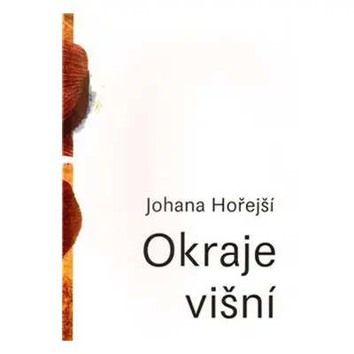 Okraje Višní - Johana Hořejší