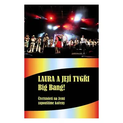 Laura a její tygři - Big Bang! + DVD - Karel Šůcha