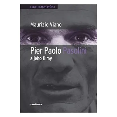 Pier Paolo Pasolini a jeho filmy - Maurizio Viano