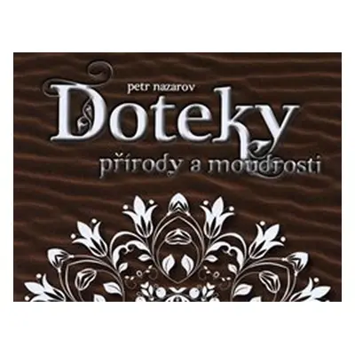 Doteky přírody a moudrosti - Petr Nazarov