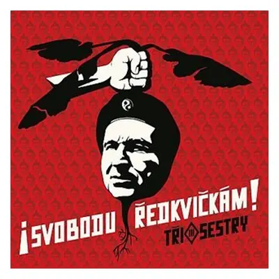 Svobodu ředkvičkám! - Tři sestry