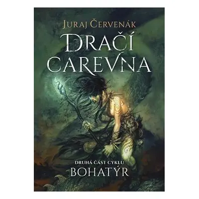 Bohatýr 2 - Dračí carevna - Juraj Červenák