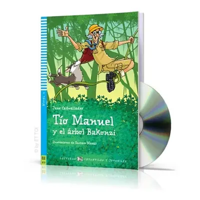 Lecturas ELI Infantiles y Juveniles 3/A1.1: Tío Manuel y el árbol Bakonzi + Downloadable Multime