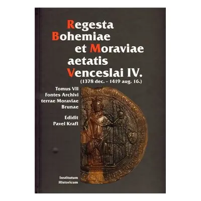 Regesta Bohemiae et Moraviae aetatis Venceslai IV. - Pavel Krafl