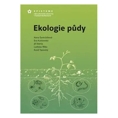 Ekologie půdy - Hana Šantrůčková