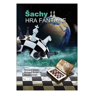 Šachy - Hra fantazie - Richard ml. Biolek