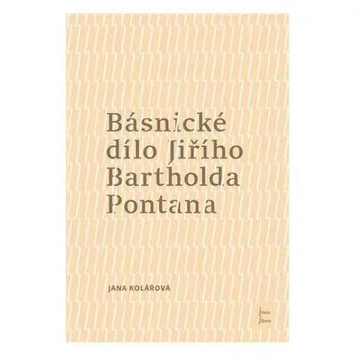 Básnické dílo Jiřího Bartholda Pontana - Jana Kolářová