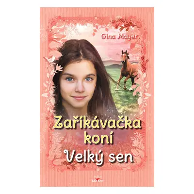 Zaříkávačka koní - Velký sen - Gina Mayer