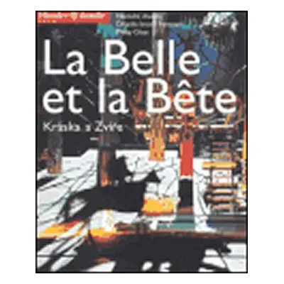 Kráska a zvíře / La Belle et la Bete