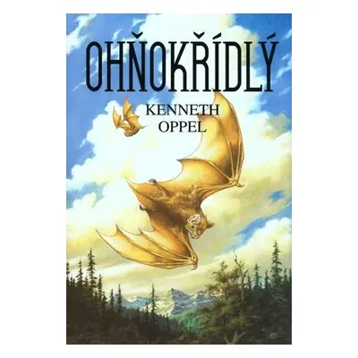 Ohňokřídlý - Kenneth Oppel