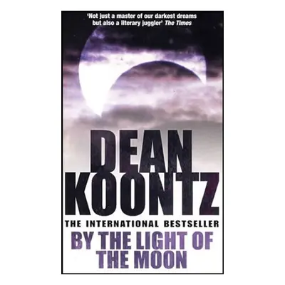 By the Light of the Moon - Dean Ray Koontz