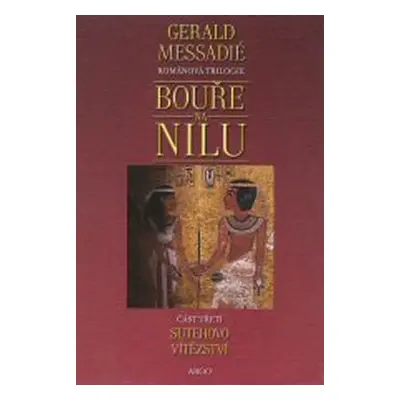 Bouře na Nilu III. - Sutehovo vítězství - Gerald Messadié