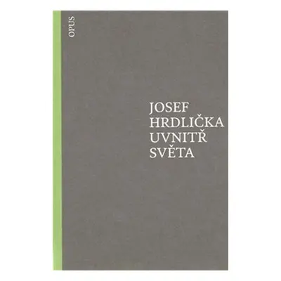 Uvnitř světa - Josef Hrdlička