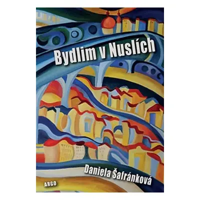 Bydlim v Nuslích - Daniela Šafránková