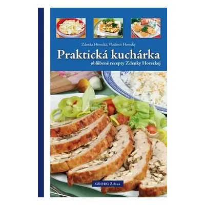 Praktická kuchárka obľúbené recepty Zdenky Horeckej - Vladimír Horecký; Zdenka Horecká