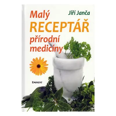 Malý receptář přírodní medicíny - Jiří Janča