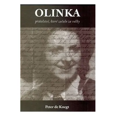 Olinka - přátelství, které začalo za války - Knegt Peter de