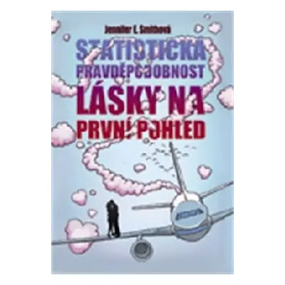 Statistická pravděpodobnost lásky na prv - Jennifer Smith