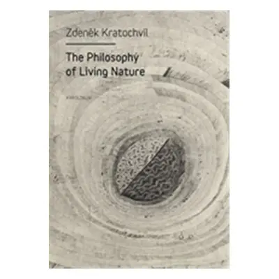 The Philosophy of Living Nature - Zdeněk Kratochvíl