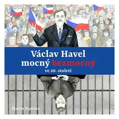 Václav Havel mocný bezmocný ve 20. století - CDmp3 (Čte Tereza Dočkalová, Viktor Dvořák, Martin 