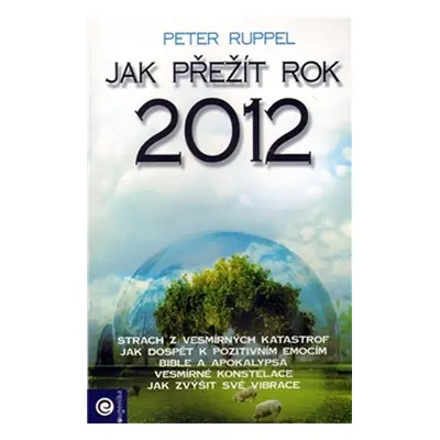 Jak přežít rok 2012 - Peter Ruppel