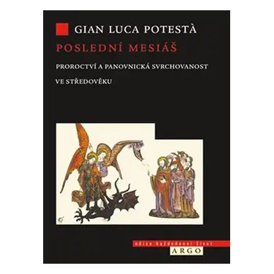 Poslední mesiáš - Proroctví ve středověku - Gian Luca Potesta