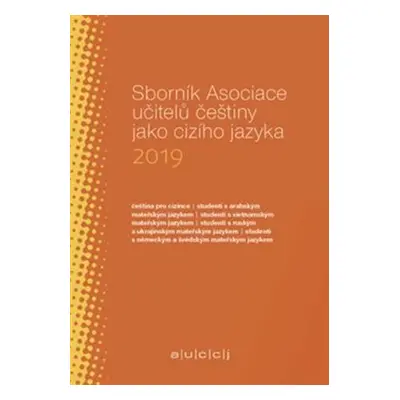 Sborník Asociace učitelů češtiny jako cizího jazyka (AUČCJ) 2019 - Lenka Suchomelová