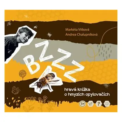 Bzzz - hravá enycklopedie o hmyzích opylovačích - Markéta Vítková