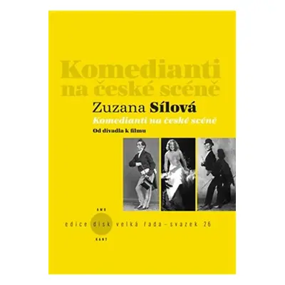 Komedianti na české scéně - Od divadla k filmu - Zuzana Sílová