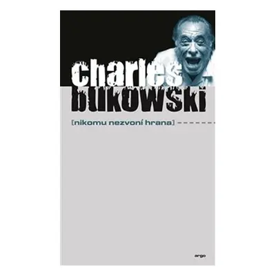 Nikomu nezvoní hrana - Charles Bukowski