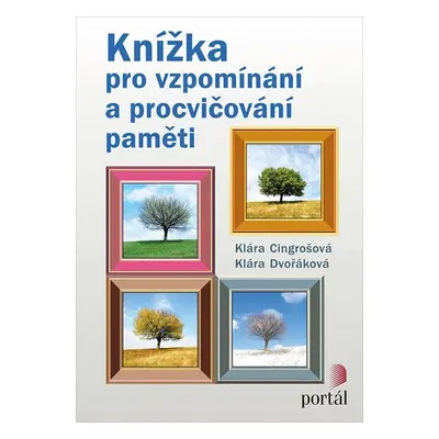 Knížka pro vzpomínání a procvičování paměti - Klára Cingrošová