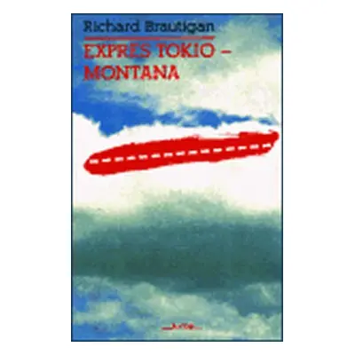 Expres Tokio - Montana - Richard Brautigan