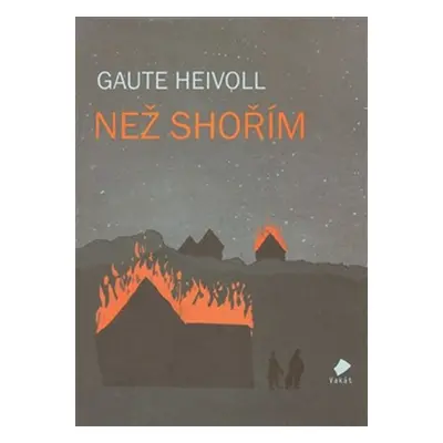 Než shořím - Gaute Heivoll