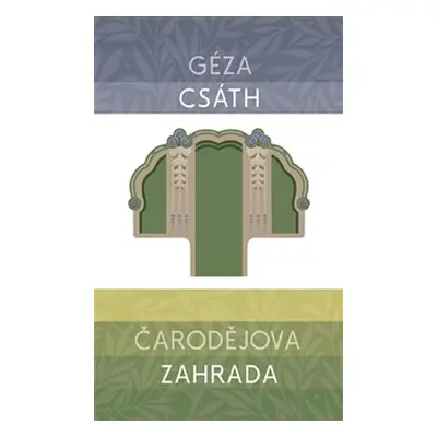 Čarodějova zahrada - Géza Csáth