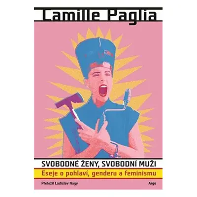 Svobodné ženy, svobodní muži - Camille Paglia