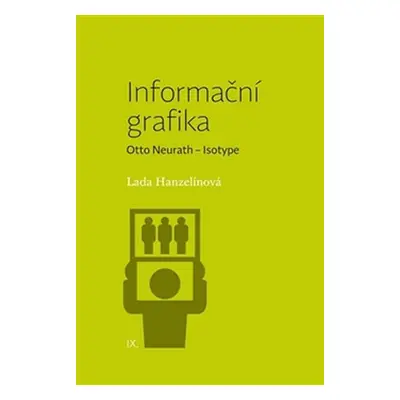 Informační grafika / Otto Neurath - Isotype - Lada Hanzelínová