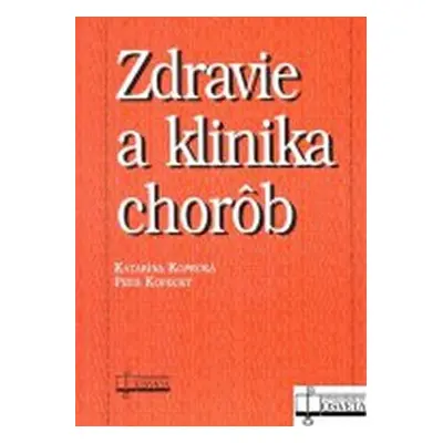 Zdravie a klinika chorôb - Katarína Kopecká; Petr Kopecký