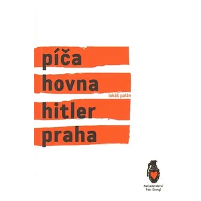 Píča, hovna, Hitler, Praha - Lukáš Palán