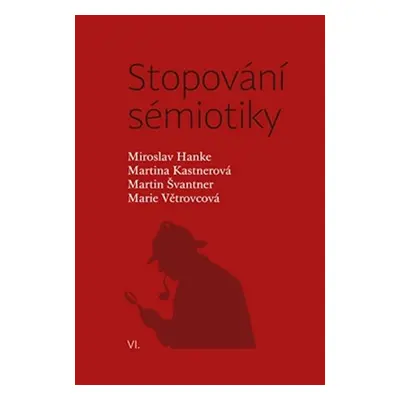 Stopování sémiotiky - Miroslav Hanke