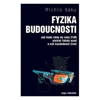 Fyzika budoucnosti - Jak bude do roku 2100 věda utvářet osud lidstva a náš každodenní život, 2. 