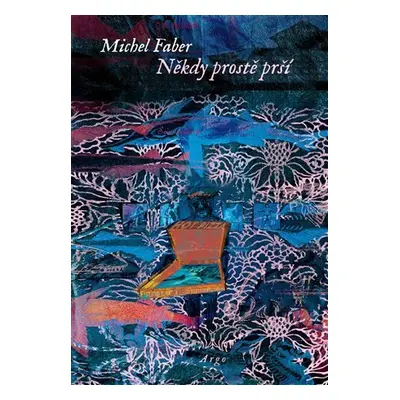 Někdy prostě prší - Michel Faber