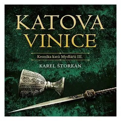 Katova vinice - Kronika katů Mydlářů III. - CDmp3 (Čte Pavel Soukup) - Karel Štorkán