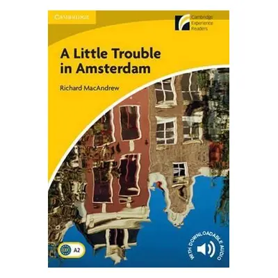 Little Trouble in Amsterdam Level 2 Elementary/Lower-intermediate - Richard MacAndrew