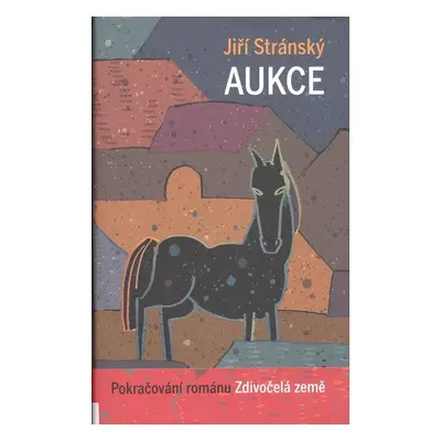 Zdivočelá země - Aukce - Jiří Stránský