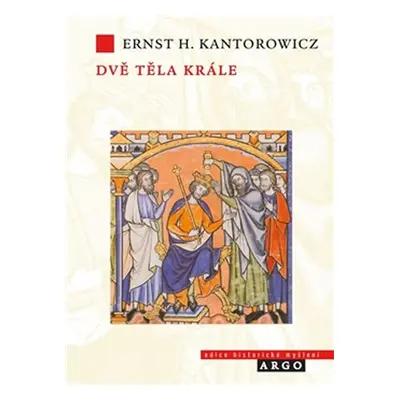 Dvě těla krále - Ernst Hartwig Kantorowicz