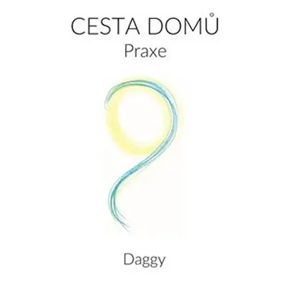 Cesta domů - Praxe - Dévi Dagmar Daggy