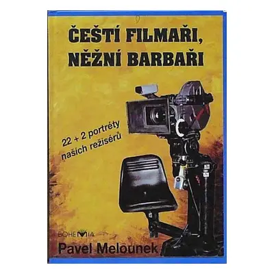 Čeští filmaři, něžní barbaři - Pavel Melounek