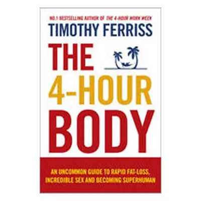 The 4-Hour Body - Timothy Ferriss