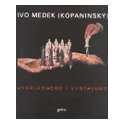 Vyskladněno / Vystaveno: Ausgelagert / Ausgestellt / Excavated / Exhibited - Ivo Medek